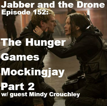 152 - The Hunger Games: Mockingjay Pt. 2 (w/ guest Mindy Crouchley)