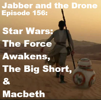 156 - Star Wars: The Force Awakens and The Big Short