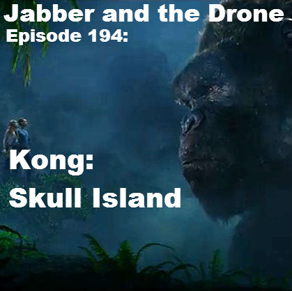 194 - Kong: Skull Island