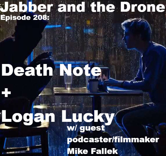 208 - Death Note & Logan Lucky