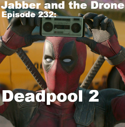 232 - Deadpool 2