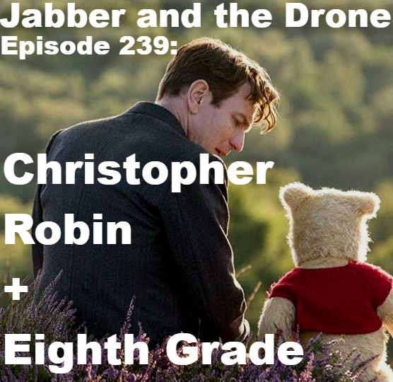 239 - Christopher Robin & Eighth Grade