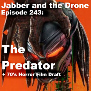 243 - The Predator + 70s Horror Draft
