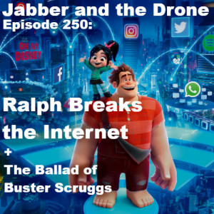 250 - Ralph Breaks the Internet