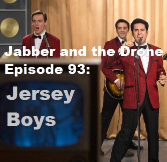 93 - Jabber and the Drone - Jersey Boys