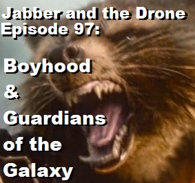 97 - Boyhood &amp; Guardians of the Galaxy