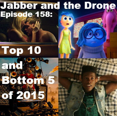 158 - Top 10 and Bottom 5 Films of 2015