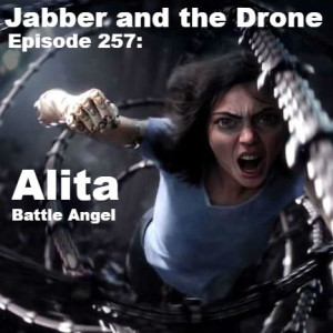 257 - Alita: Battle Angel (and new beginnings) 
