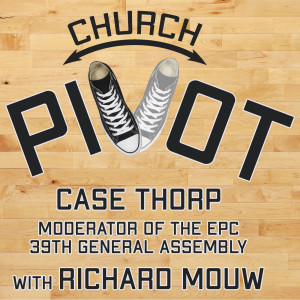 Church Pivot December 2019 - Case Thorp with Richard Mouw