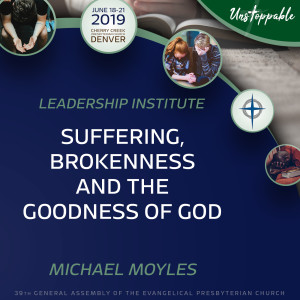 Chaplain’s Workshop—Suffering, Brokenness, and the Goodness of God