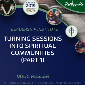 Leadership—Turning Sessions into Spiritual Communities, Part 1