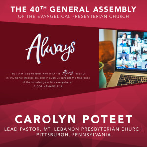 40th General Assembly Worship Message, Carolyn Poteet