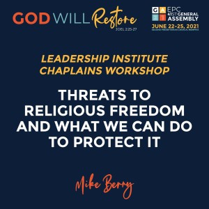 Chaplains Workshop Session 2: Threats to Religious Freedom and What We Can Do to Protect It