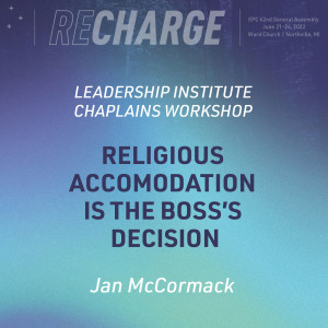Chaplains Workshop Session 2 - Religious Accommodation is the Boss’s Decision