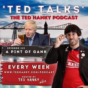 ’Ted Talks’ - The Ted Hanky Podcast : A Pint of GANK