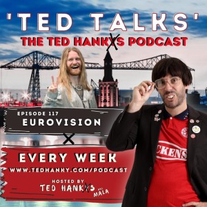 ’Ted Talks’ - The Ted Hanky Podcast : Eurovision