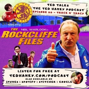 ‘Ted Talks’ - The Ted Hanky Podcast - Track N' Tracy