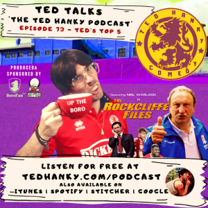 ‘Ted Talks’ - The Ted Hanky Podcast -Ted's Top 5