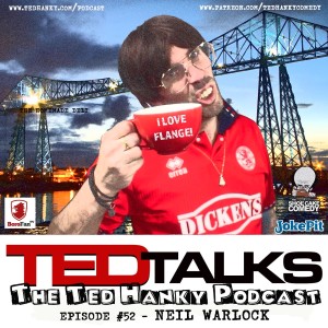 ‘Ted Talks’ - The Ted Hanky Podcast - Neil Warlock