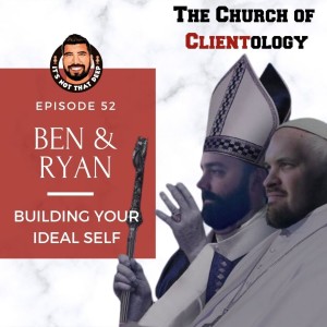 Ryan & Ben | Building Your Ideal Self
