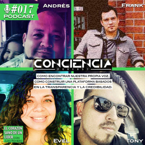 017: Conciencia Podcast en Como encontrar nuestra propia voz y como construir una plataforma basados en la transparencia y la credibilidad.