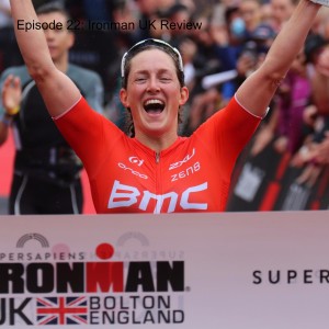 Episode 22: Ironman UK Review