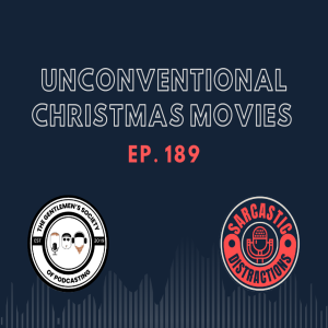 Sarcastic Distractions Episode 189 Unconventional Christmas Movies