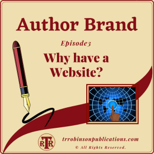 Author Brand - Episode 3: Why Have a Website?