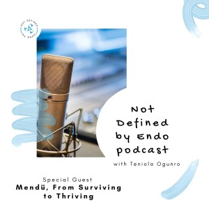 S2E3 - From Surviving to Thriving with Mendü