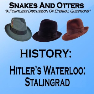 Episode 097 "Stalingrad: Hitler's Waterloo"