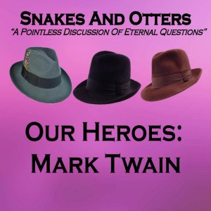 Episode 130 ”Our Heroes: Mark Twain”