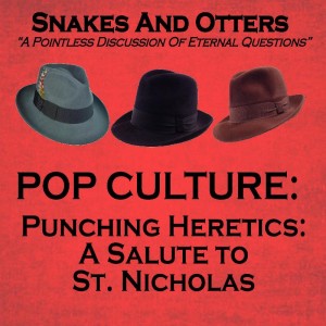 Episode 135 ”Punching Heretics: A Salute to St. Nick”