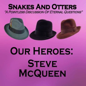 Episode 143 ”Our Heroes: Steve McQueen”