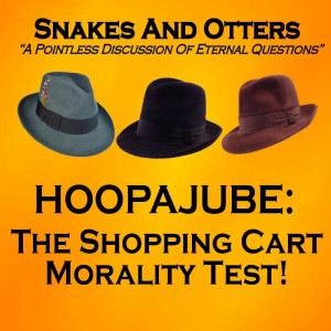 Episode 153”Hoopajoob! The Shopping Carts Morality Test!”