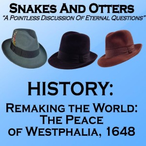 Episode 154 ”Remaking the World with the Peace of Westphalia”