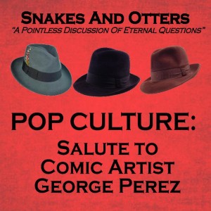 Episode 157 ”Salute to Comic Artist George Perez”