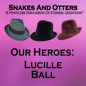 Episode 160 ”Our Heroes: Lucille Ball”