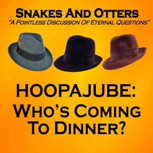 Episode 166 ”Hoopajoob! Who’s Coming to Dinner?”