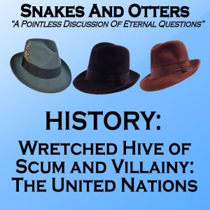 Episode 171 ”A Wretched Hive of Scum and Villainy: The United Nations”