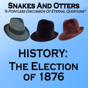 Episode 176 ”The Election of 1876”