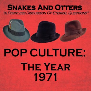 Episode 179 ”1971 in Pop Culture”