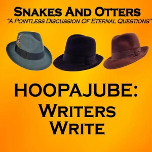 Episode 184 ”Hoopajoob! Writers Write”