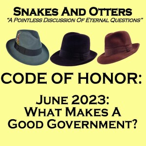 Episode 197 ”Code of Honor June 2023: Good Government”