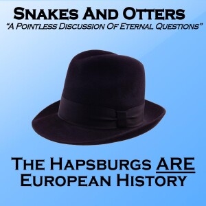 Episode 198 The History of the Hapsburgs IS the History of Europe