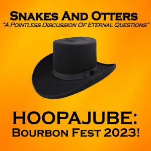 Episode 205 Hoopajoob! Bourbon Fest in Bardstown KY