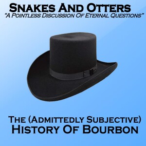 Episode 206 The (Admittedly Subjective) History of Bourbon