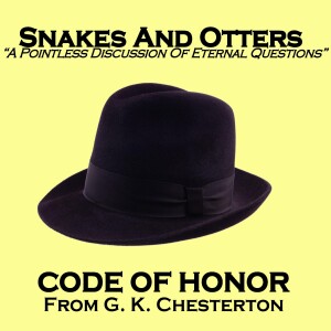 Episode 214 Code of Honor from G. K. Chesterton