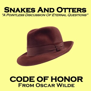 Episode 218 Code of Honor from Oscar Wilde