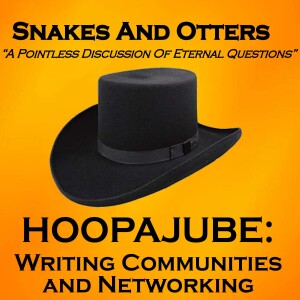 Episode 219 - HOOPAJOOB! Writing Communities and Networking