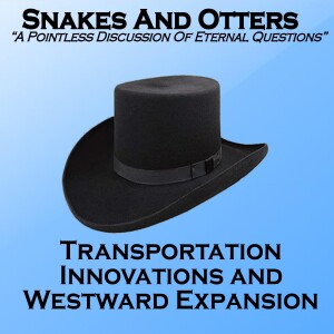 Episode 225 - Transportation In Westward Expansion